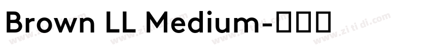 Brown LL Medium字体转换 Brown LL Medium字体转换